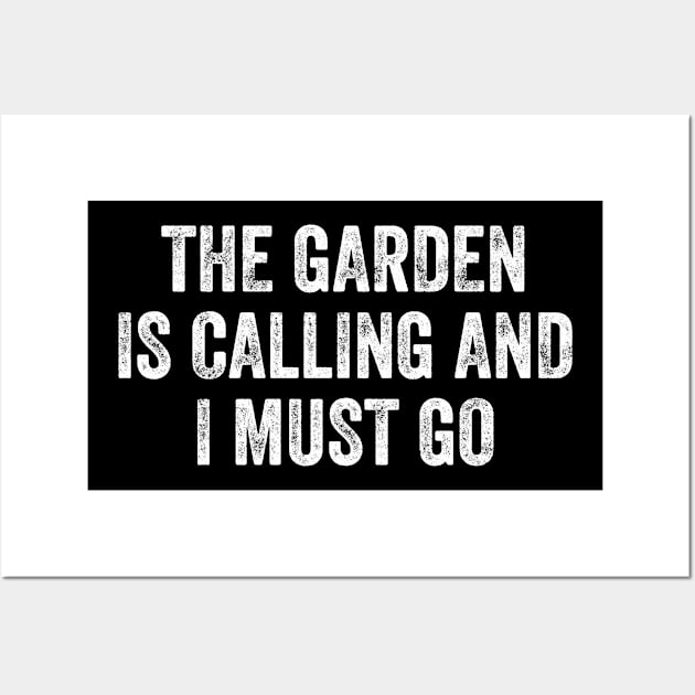 The Garden is Calling and I Must Go Wall Art by redsoldesign